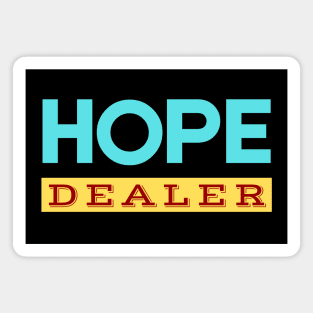 Hope Dealer | Christian Saying Magnet